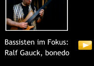 Bassisten im Fokus:   Ralf Gauck, bonedo